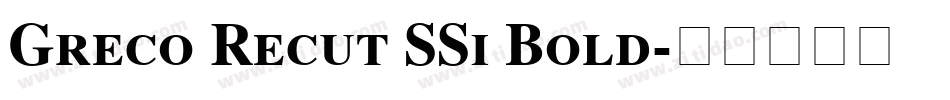 Greco Recut SSi Bold字体转换